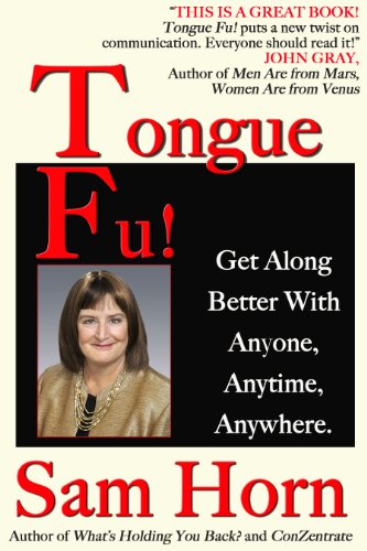 Tongue Fu!®: Get Along Better With Anyone, Anytime, Anywhere (English Edition)
