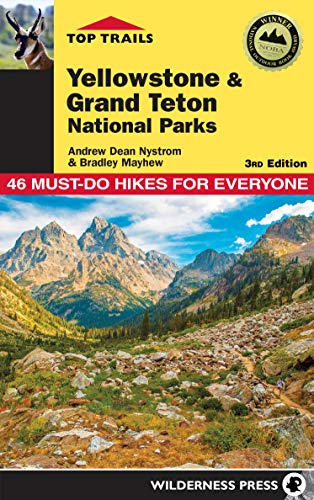 Top Trails: Yellowstone and Grand Teton National Parks: 46 Must-Do Hikes for Everyone [Idioma Inglés]