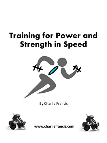 Training For Power and Strength in Speed (Charlie Francis Training Key Concepts Book 2) (English Edition)