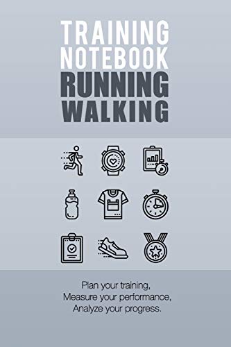 Training Notebook Running Walking: Plan your training, measure your performance  and analyze your progress
