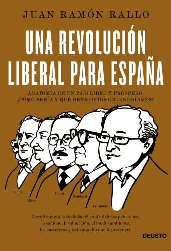 Una revolución liberal para España: Anatomía de un país libre y próspero: ¿cómo sería y qué beneficios obtendríamos? (ECONOMÍA)