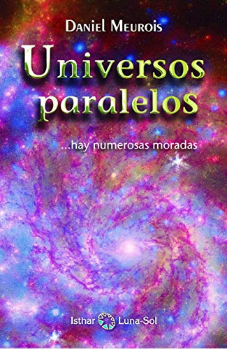 Universos paralelos: ...hay numerosas moradas: ...Hay numarosas moradas