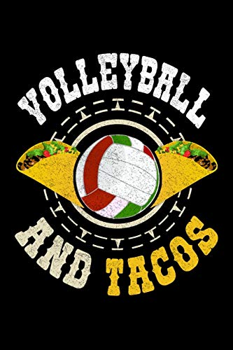 Volleyball And Tacos: Workout Log Book And Bodybuilding Fitness Journal To Track Weighlifting Sessions For Mexican Food Lovers, Volleyball Fans And Taco Foodie Enthusiasts (6 x 9; 120 Pages)
