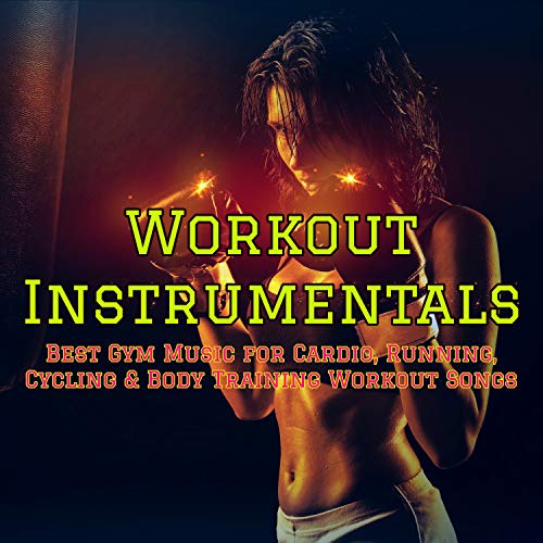 Workout Instrumentals – Best Gym Music for Cardio, Running, Cycling & Body Training Workout Songs