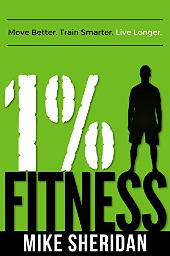 1% Fitness: Move Better. Train Smarter. Live Longer. (English Edition)