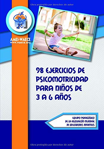 98 Ejercicios de Psicomotricidad para niños de 3 a 6 años (Biblioteca AMEI-WAECE)