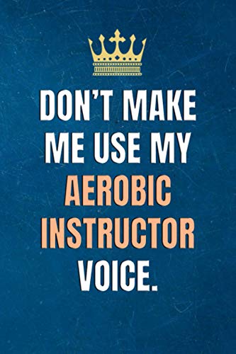 Aerobic Instructor Journal: Funny Lined Notebook for Fitness Coaches