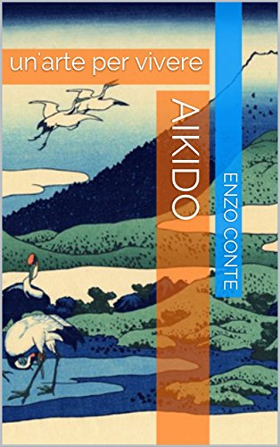 Aikido: un'arte per vivere (Italian Edition)