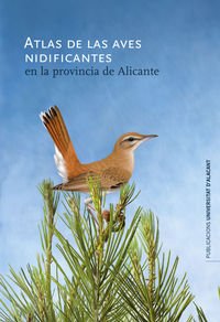 Atlas de las aves nidificantes en la provincia de Alicante (Monografías)