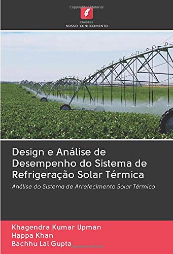 Design e Análise de Desempenho do Sistema de Refrigeração Solar Térmica: Análise do Sistema de Arrefecimento Solar Térmico