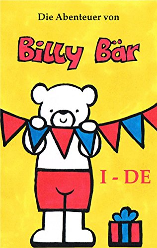 Die Abenteuer von Bill Bär, Teil I - DE: Billy hat Geburtstag! - Billy macht Marmelade. - Billy findet ein Vogelfreundchen. (Die Abenteuer von Billy Bär 1) (German Edition)