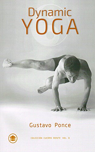 Dynamic Yoga (Colección Cuerpo y Mente nº 8)