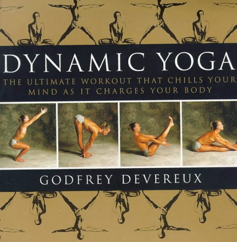 Dynamic Yoga: The Ultimate Workout that Chills Your Mind as it Changes Your Body