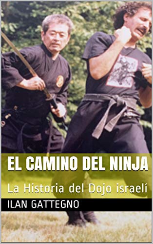 El camino del Ninja: La Historia del Dojo israelí
