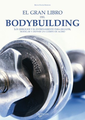 El gran libro del Bodybuilding (En Forma (de Vecchi))