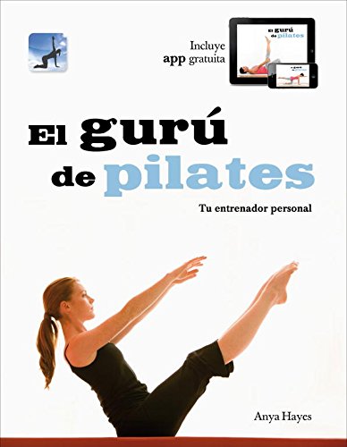 El gurú de Pilates: Tu entrenador personal (Bienestar, salud y vida sana)