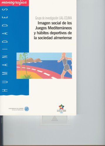 Imagen social de los Juegos Mediterráneos y hábitos deportivos de la sociedad almeriense (Humanidades)