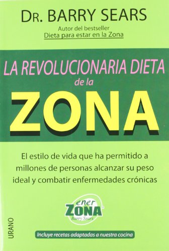 La revolucionaria dieta de la zona (Nutrición y dietética)