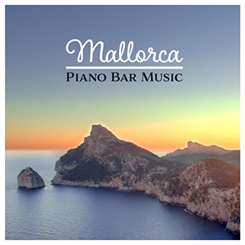 Mallorca – Piano Bar Music, Música para Relajarse, Cena, Café con Amigos del Mar