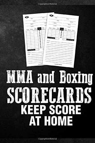 MMA and Boxing Scorecards Keep Score at Home: Scoring MMA and Boxing Scorecards To Keep Score, Judging Points Per Round