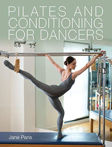 Pilates and Conditioning for Dancers (English Edition)