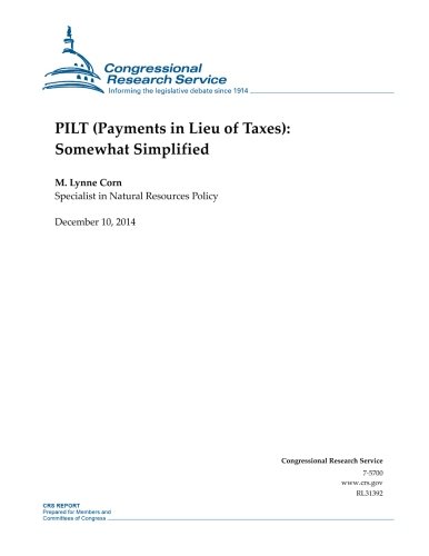 PILT (Payments in Lieu of Taxes): Somewhat Simplified (CRS Reports)