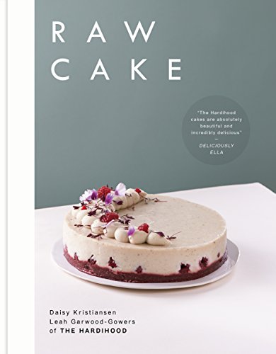 Raw Cake: 100 Beautiful, Nutritious and Indulgent Raw Sweets, Treats and Elixirs (English Edition)
