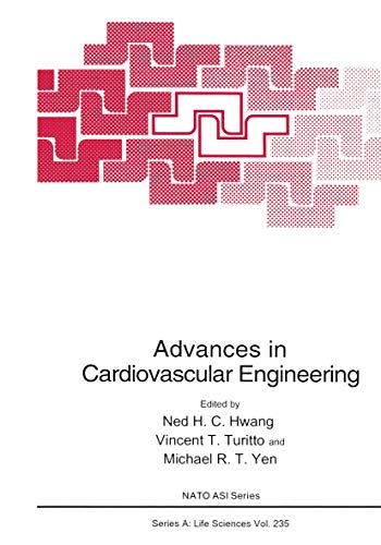 Advances in Cardiovascular Engineering: Proceedings of a NATO ASI Held in Malaga, Spain, December 4-14, 1991 (Nato Science Series A:)
