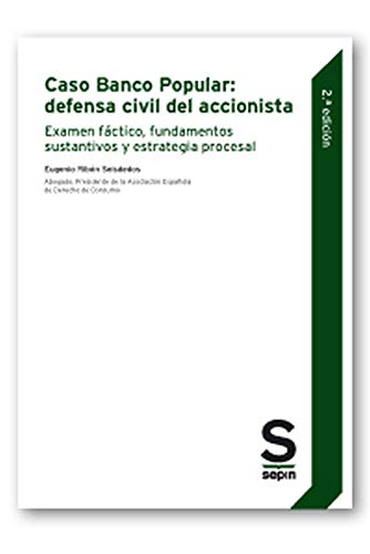 Caso Banco Popular: defensa civil del accionista: Examen fáctico, fundamentos sustantivos y estrategia procesal (Monográficos)