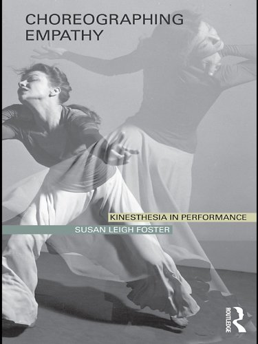 Choreographing Empathy: Kinesthesia in Performance (English Edition)