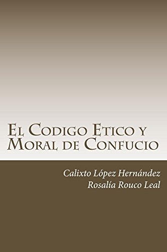 El Código Etico y Moral de Confucio (Los Tres Códigos de Confucio nº 1)