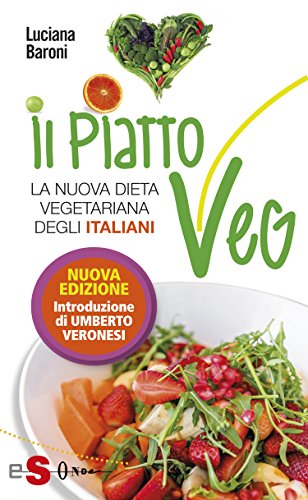 Il piatto Veg: La nuova dieta vegetariana degli italiani (Italian Edition)