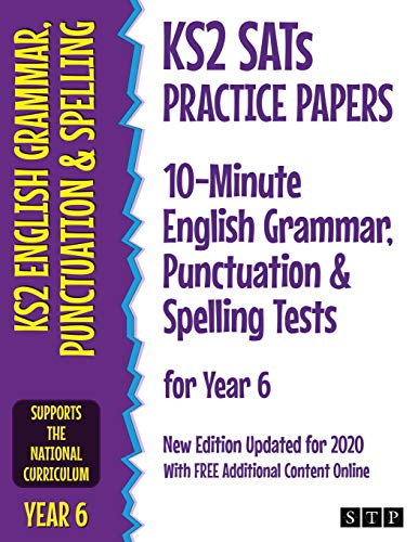 KS2 SATs Practice Papers 10-Minute English Grammar, Punctuation and Spelling Tests for Year 6: New Edition Updated for 2020 with Free Additional Content Online
