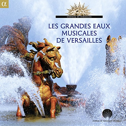 Las Grandes Aguas Musicales De Versalles / Varios