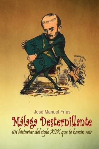 Málaga desternillante: 101 historias del siglo XIX que te harán reír
