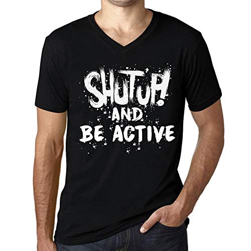 One in the City Hombre Camiseta Vintage Cuello V T-Shirt Gráfico Shut Up and BE Active Negro Profundo Texto Blanco