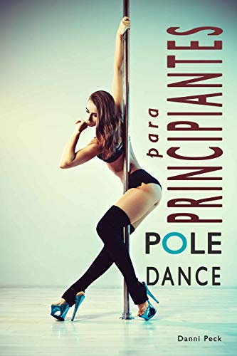Pole Dance para Principiantes: Para Fitness y Diversión: 1 (Baile de Tubo)