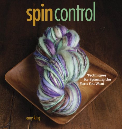 Spin Control: Techniques for Spinning the Yarns You Want (English Edition)