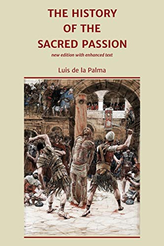 The History of the Sacred Passion: new edition with enhanced text
