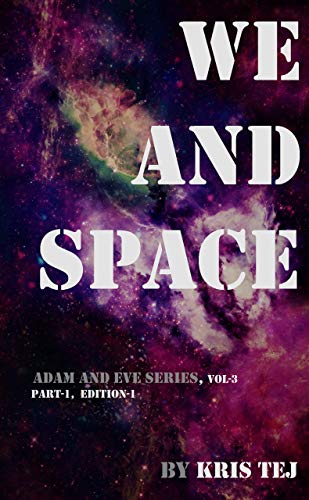 We and Space (Part-1): Two Hearts Met and Lost in Space (English Edition)