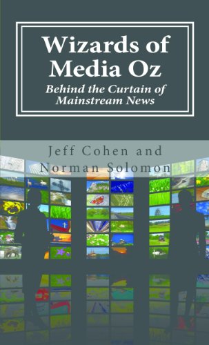 Wizards of Media Oz: Behind the Curtain of Mainstream News (English Edition)