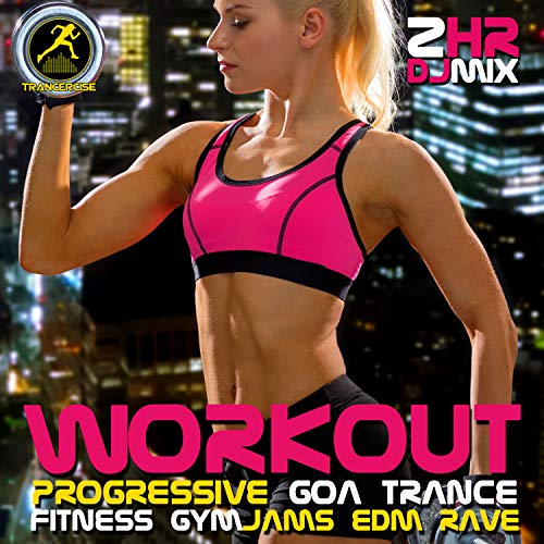 Workout Progressive Goa Trance Fitness, Pt. 21 (138 BPM Gym Jams DJ Mix)
