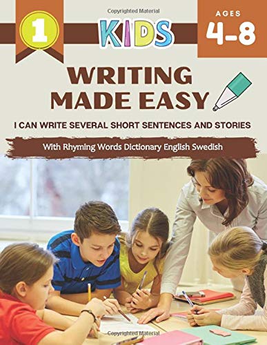 Writing Made Easy I Can Write Several Short Sentences And Stories With Rhyming Words Dictionary English Swedish: The first paper book creative writing ... sentence and rhyming story from pictures.