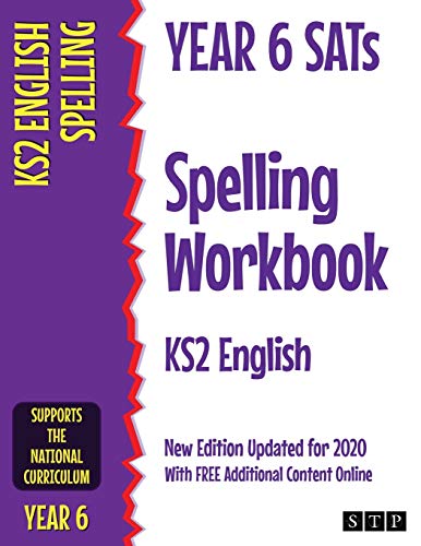 Year 6 SATs Spelling Workbook KS2 English: New Edition Updated for 2020 with Free Additional Content Online