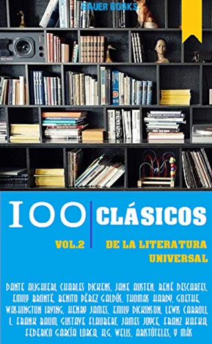 100 Clásicos de la Literatura Universal: Vol.2 (Best Sellers en español)