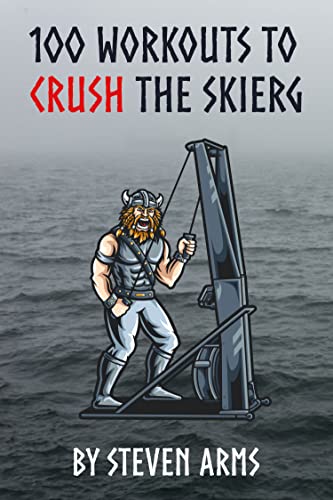 100 Workouts to Crush the Skierg (English Edition)
