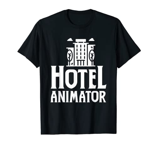 Animador De Hoteles Trabajo Animación Equipo Animar Camiseta