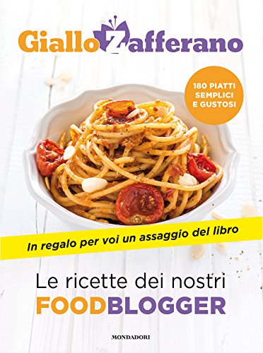 Anteprima - Giallozafferano - Le ricette dei nostri food blogger (Italian Edition)
