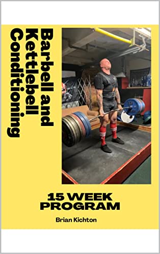 Barbell and Kettlebell Conditioning: 15 Week Program (English Edition)