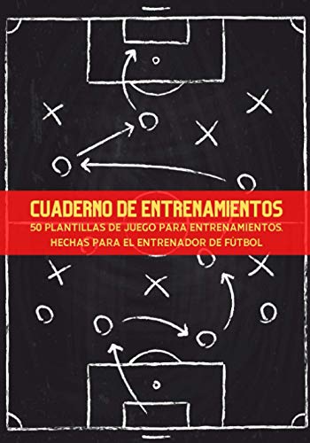 Cuaderno de entrenamientos: Diario del entrenador de fútbol - 50 plantillas de juego para completar - Regalo para entrenadores - Formato de 7"x10" (17.78x25.4 cm) con 100 páginas
